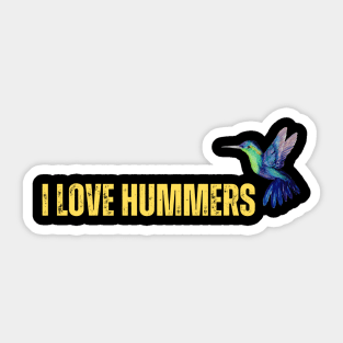 I Love Hummers Awesome Hummingbird Lover Tee and Decor Funny Sticker